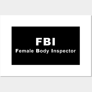 FBI (Female Body Inspector) Posters and Art